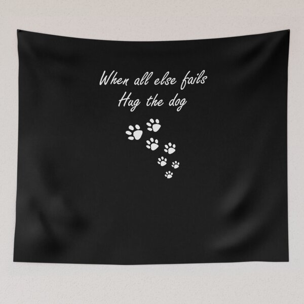 Item preview, When All Else Fails Hug The Dog Dog Lover Puppy Lover   designed and sold by Tengerimalac75.