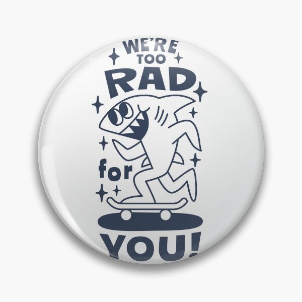 Item preview, We’re too rad for you. designed and sold by monkik.