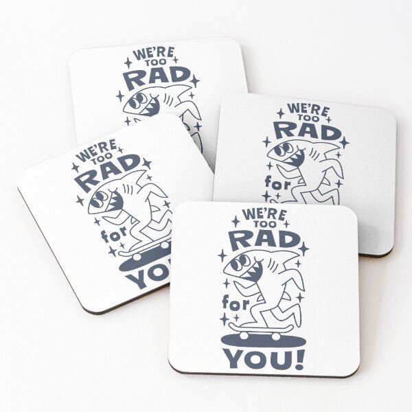 Item preview, We’re too rad for you. designed and sold by monkik.