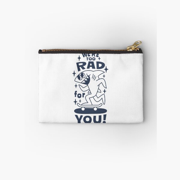 Item preview, We’re too rad for you. designed and sold by monkik.