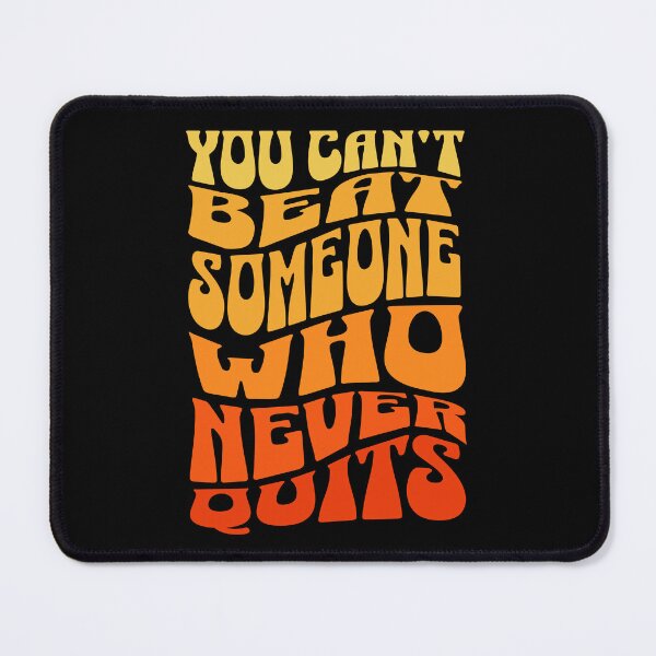 Item preview, You can't beat someone who never quits designed and sold by Dondonmart.