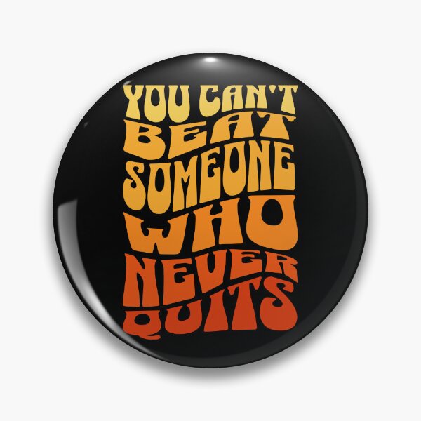 Item preview, You can't beat someone who never quits designed and sold by Dondonmart.