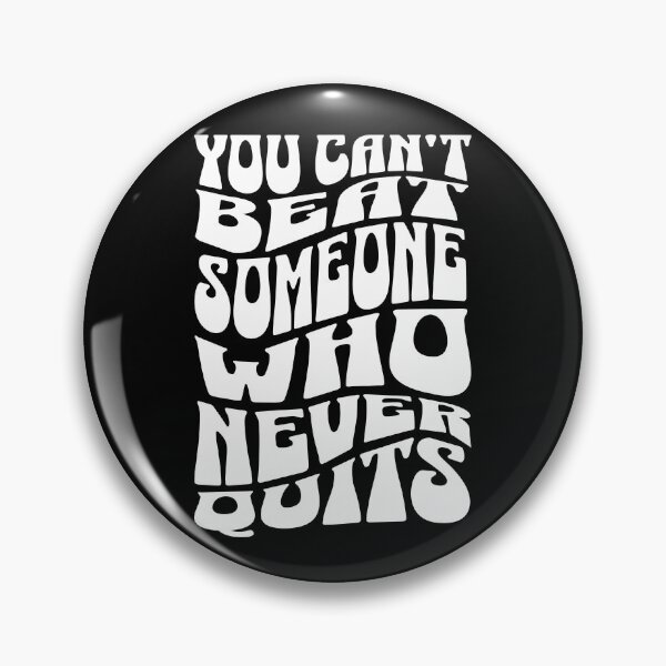 Item preview, You can't beat someone who never quits designed and sold by Dondonmart.