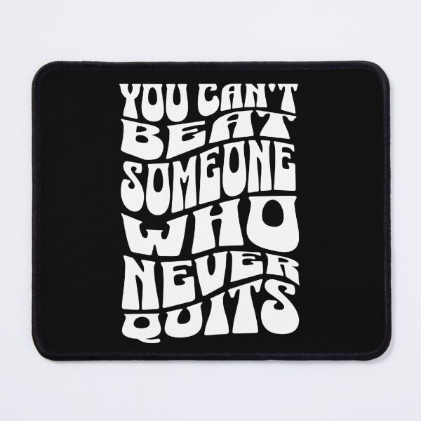 Item preview, You can't beat someone who never quits designed and sold by Dondonmart.