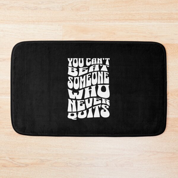Item preview, You can't beat someone who never quits designed and sold by Dondonmart.