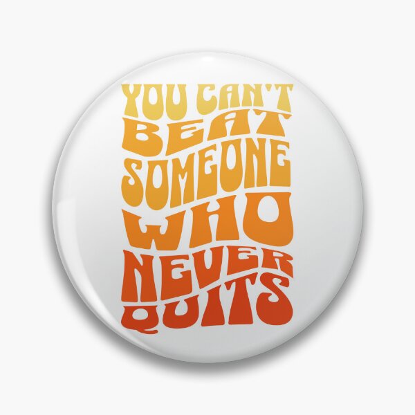 Item preview, You can't beat someone who never quits designed and sold by Dondonmart.