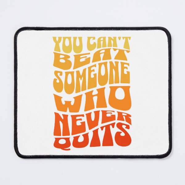 Item preview, You can't beat someone who never quits designed and sold by Dondonmart.