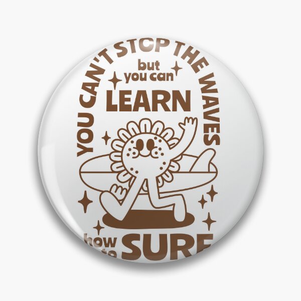 Item preview, You can't stop the waves but you can learn how to surf. designed and sold by monkik.