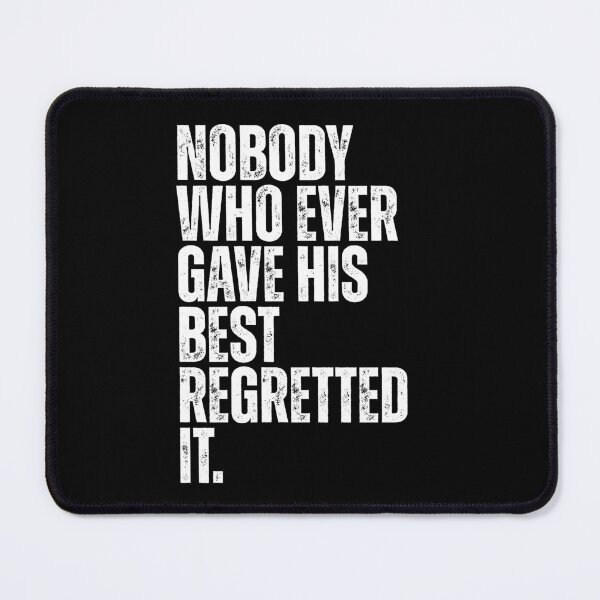 Item preview, Nobody who ever gave his best regretted it designed and sold by Dondonmart.