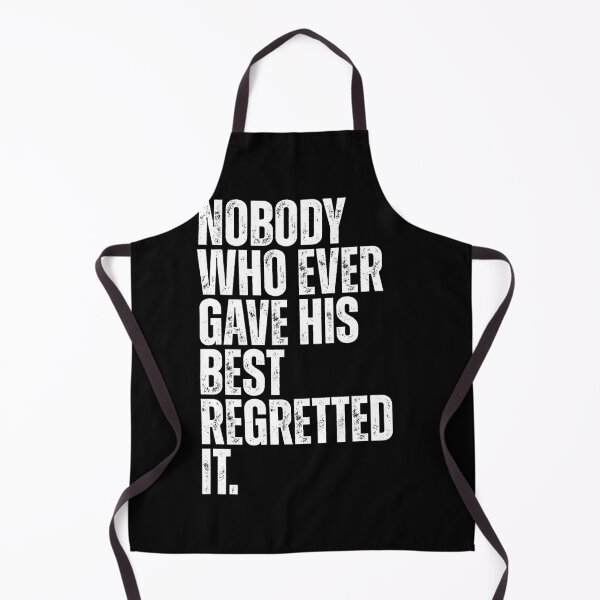 Item preview, Nobody who ever gave his best regretted it designed and sold by Dondonmart.