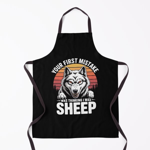 Item preview, Your First Mistake Was Thinking I Was One of the Sheep Wolf designed and sold by MarryIsMonth.