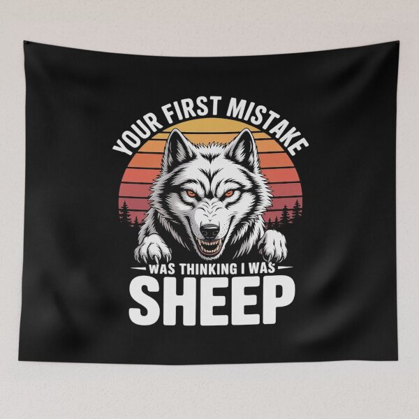 Item preview, Your First Mistake Was Thinking I Was One of the Sheep Wolf  designed and sold by MarryIsMonth.