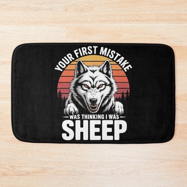 Item preview, Your First Mistake Was Thinking I Was One of the Sheep Wolf  designed and sold by MarryIsMonth.