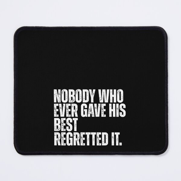 Item preview, Nobody who ever gave his best regretted it designed and sold by Dondonmart.