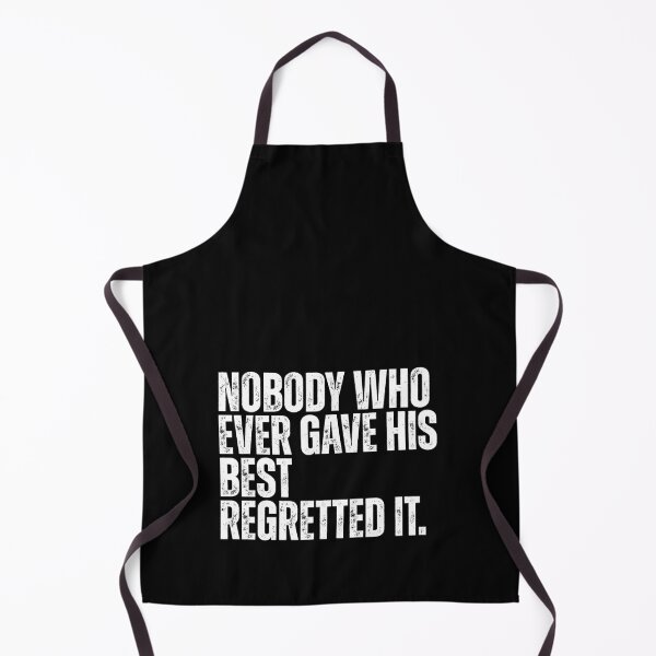 Item preview, Nobody who ever gave his best regretted it designed and sold by Dondonmart.