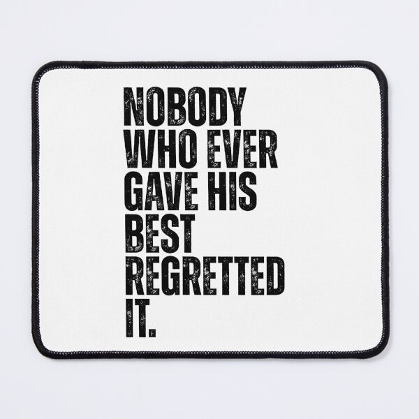 Item preview, Nobody who ever gave his best regretted it designed and sold by Dondonmart.