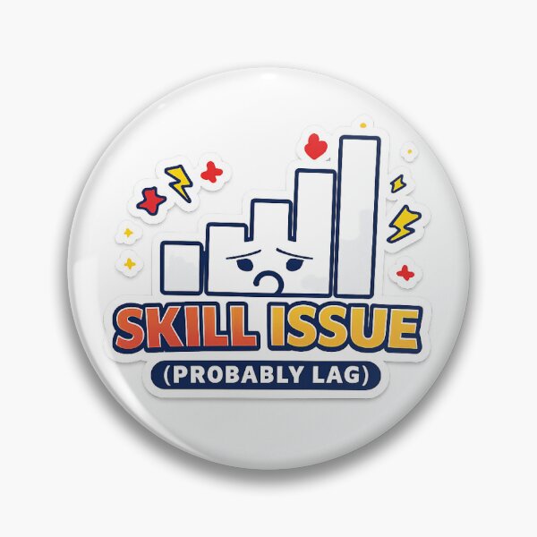 Item preview, Skill Issue (Probably Lag) – Gamer Meme Design designed and sold by AFKstudio.
