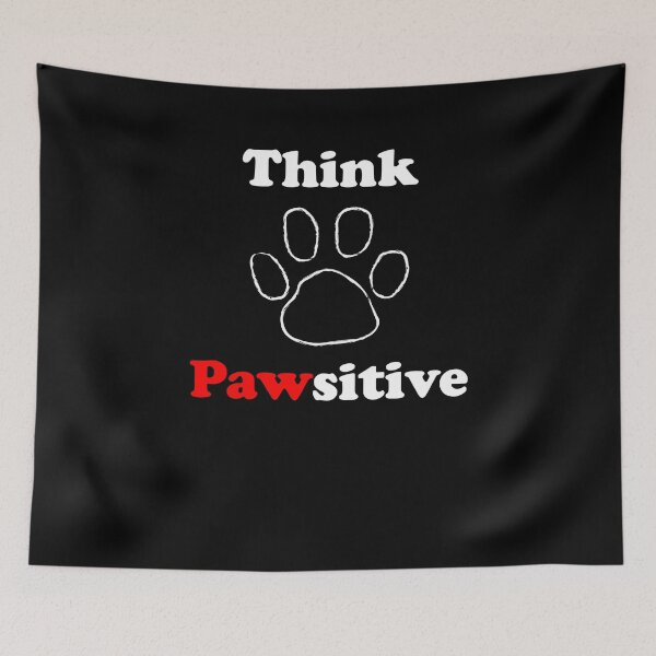 Item preview, Think Pawsitive Dog Lover Puppy Lover   designed and sold by Tengerimalac75.