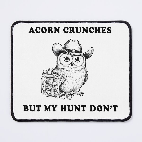 Item preview, Acorn Crunches But My Hunt Don’t – Funny Cowboy Owl Illustration designed and sold by Senkov.