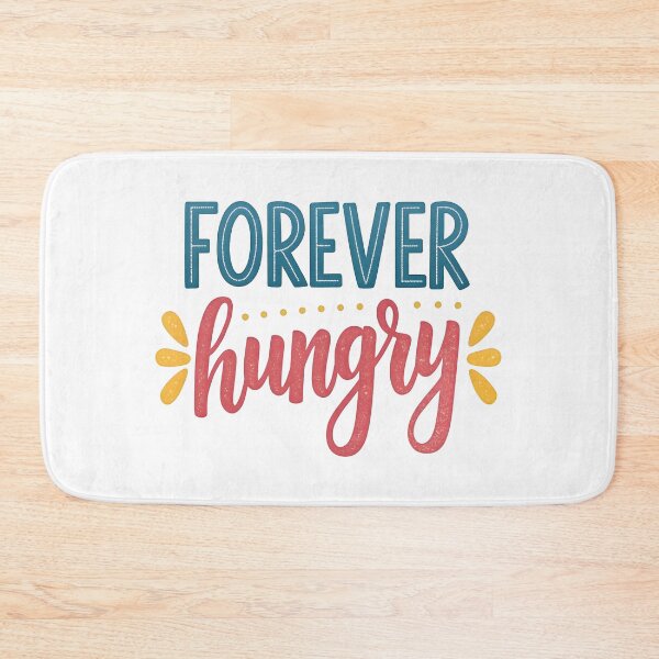 Item preview, Forever hungry designed and sold by nimmitrends.