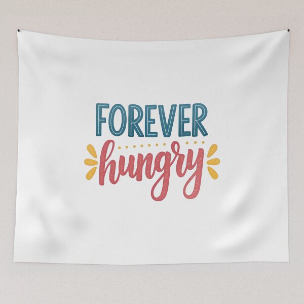 Item preview, Forever hungry designed and sold by nimmitrends.