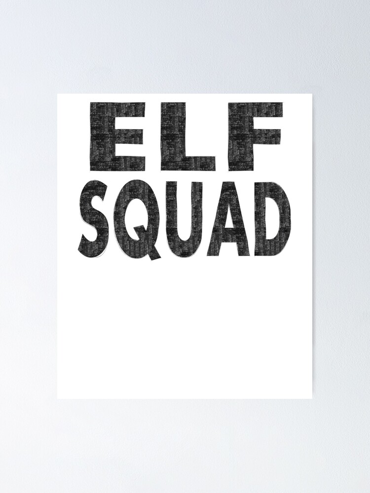 Elf Squad Elves Christmas X Mas Funny Gift Poster By Amirimer Redbubble