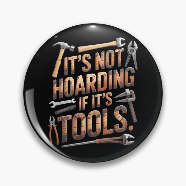 Item preview, It’s Not Hoarding If It’s Tools – Funny Handyman & Woodworker Design designed and sold by Millsoft.
