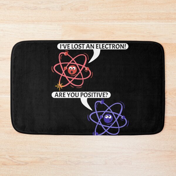 Item preview, Funny Nerdy I've Lost an Electron! Are You Positive? Chemistry Physics Science Teacher Black Text designed and sold by MathWare MathClips.