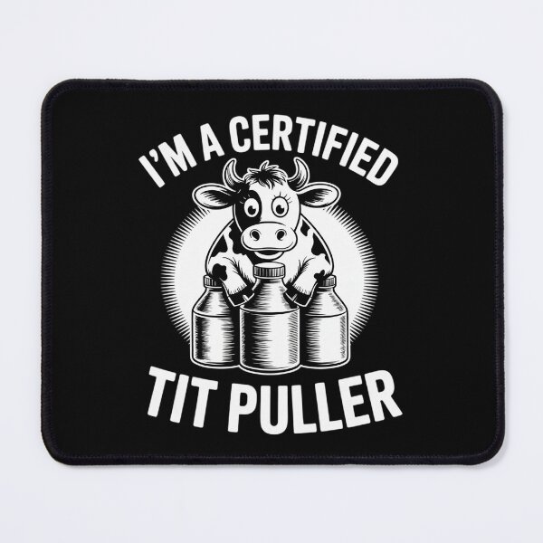 Item preview, I'm A Certified Tit Puller Dairy Cow Farmer designed and sold by AquaKiev.