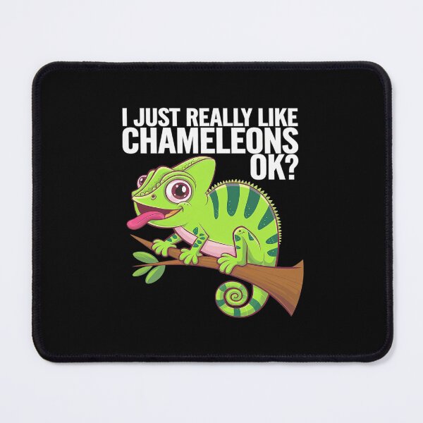 Item preview, I Just Really Like Chameleons, Okay Chameleon designed and sold by PowAcademy.