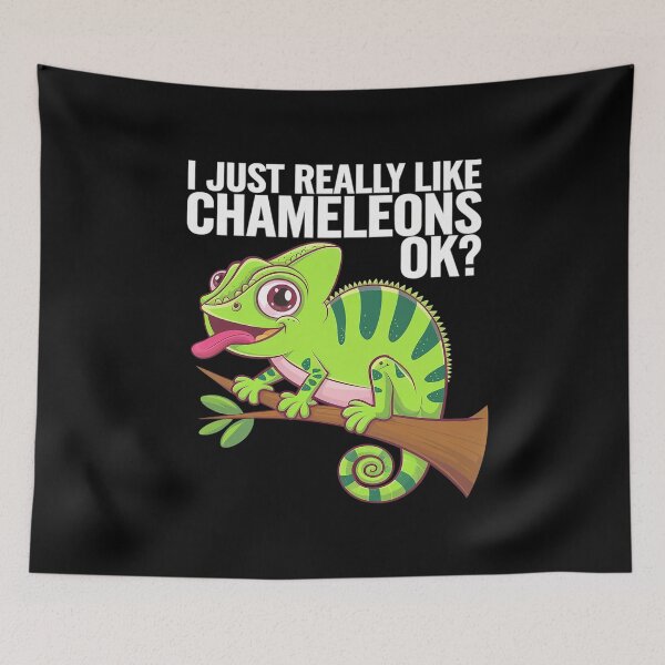 Item preview, I Just Really Like Chameleons, Okay Chameleon designed and sold by PowAcademy.
