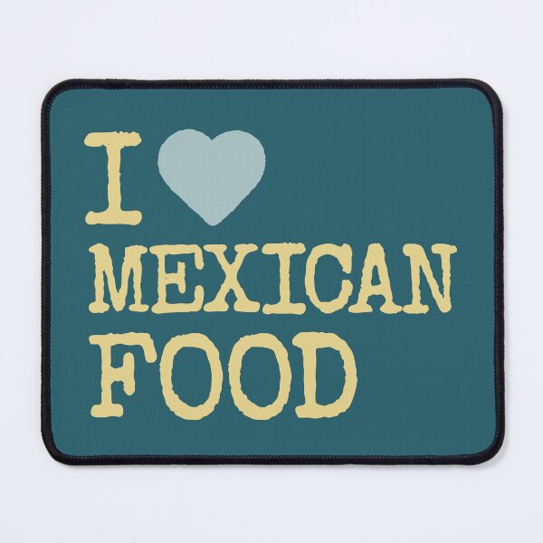 Item preview, I love Mexican food designed and sold by Innet.