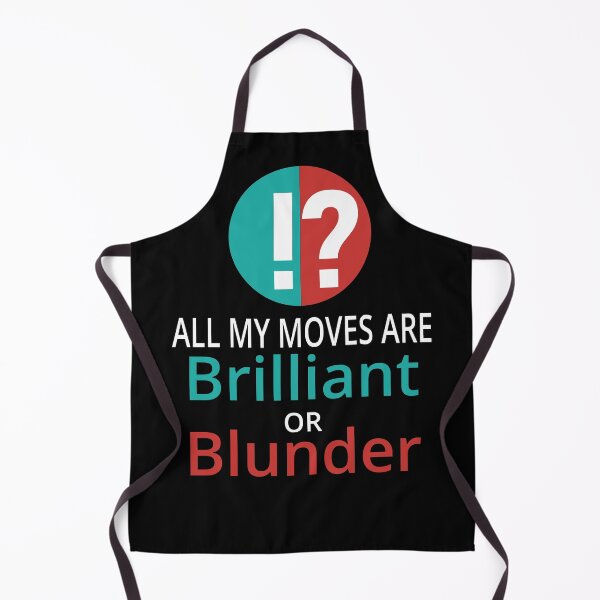 Item preview, Funny Nerdy All My Moves are Brilliant or Blunder Chess Player designed and sold by MathWare MathClips.