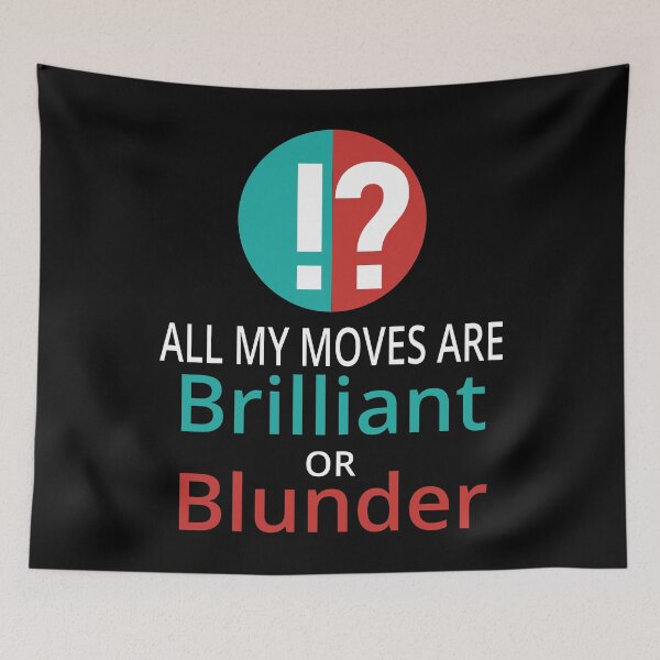 Item preview, Funny Nerdy All My Moves are Brilliant or Blunder Chess Player designed and sold by MathWare MathClips.