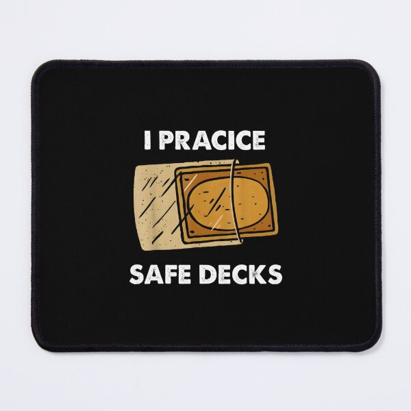 Item preview, I Practice Safe Decks designed and sold by najaks.