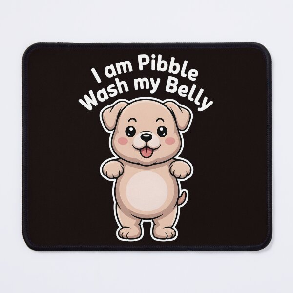Item preview, I Am Pibble Wash My Belly – Funny Dog Lover Meme designed and sold by Redgiant87x.