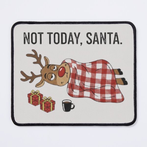 Item preview, NOT TODAY SANTA designed and sold by Zagalo Art.