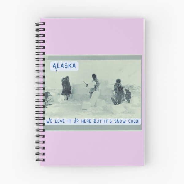 Item preview, Alaska: We love it up here but it's Snow Cold!  designed and sold by NoisyNosyNancy.