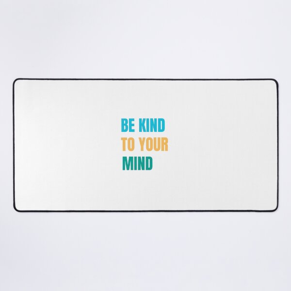 Item preview, Be Kind to Your Mind designed and sold by BlossomPixel.