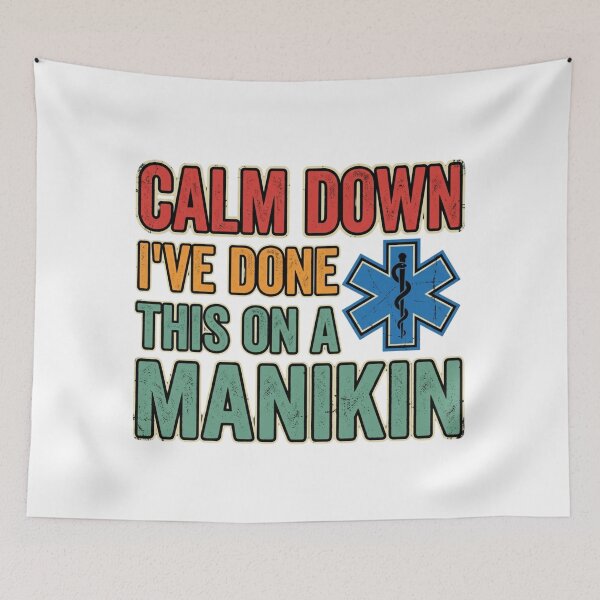 Item preview, Calm Down I've Done This On A Manikin Funny EMT designed and sold by chattsuede.