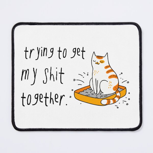Item preview, Trying to Get My Shit Together – Cat Doodle designed and sold by CreareAT.