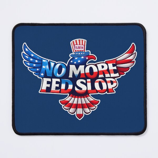 Item preview, No More Fed Slop | Totally Not a Conspiracy | American Flag Eagle designed and sold by therealbooty.