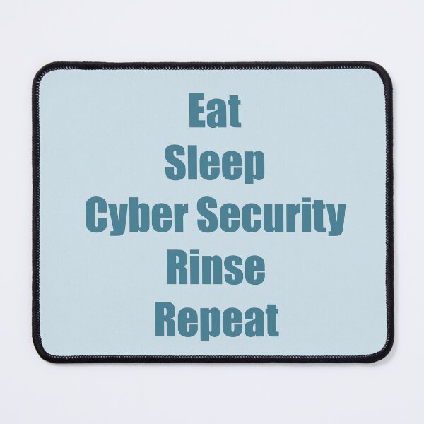 Item preview, Eat, sleep, cyber security, rinse, repeat designed and sold by Mountain-Point.
