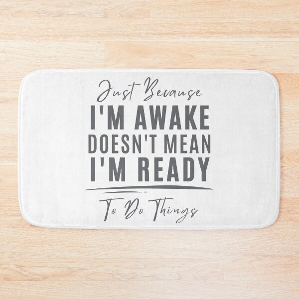 Item preview, Just Because I'm Awake Funny Sarcastic Quote designed and sold by EchoPrint Co..