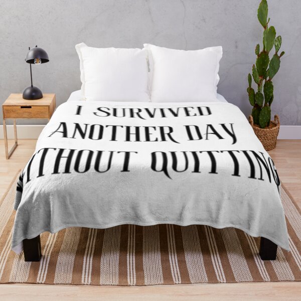 Item preview, I Survived Another Day Without Quitting | Motivational Quote designed and sold by Haevora.