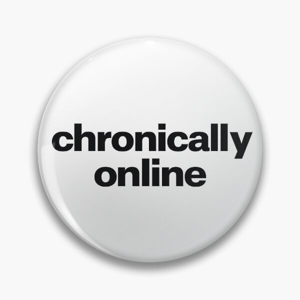 Item preview, chronically online – minimalist internet meme text designed and sold by AFKstudio.