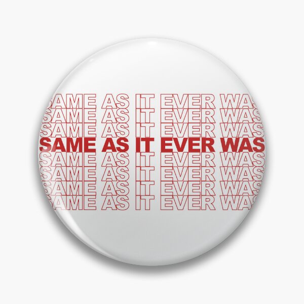 Item preview, same as it ever was designed and sold by miscellominous.