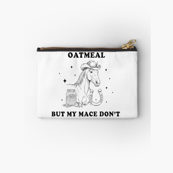 Item preview, Oatmeal But My Mace Don’t – Funny Horse Meme Design designed and sold by Senkov.