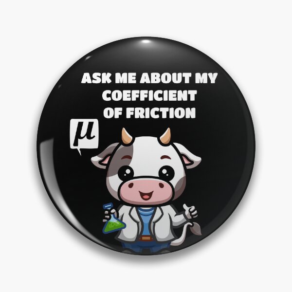 Item preview, Funny Nerdy Ask Me About My Coefficient of Friction Cow Scientist Says Mu Physics Teacher White Text designed and sold by MathWare MathClips.