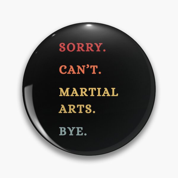 Item preview, Sorry Can't Martial Arts Bye - Funny Martial Arts Lovers - Retro Funny Excuse Saying  designed and sold by Wiss2Arts.